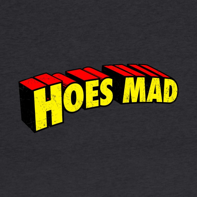 Hoes Mad by tommartinart